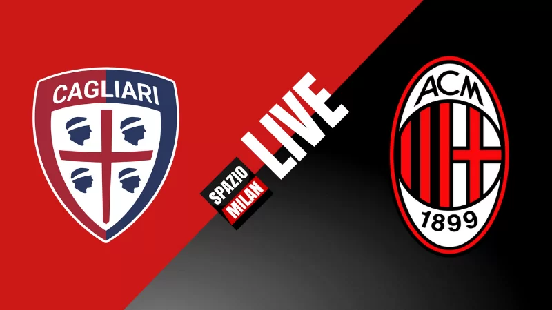 SM • Serie A, Cagliari-Milan 1-1: rivivi il live del match