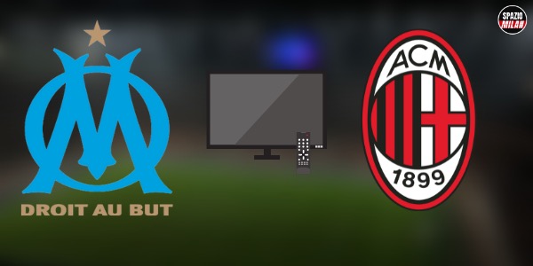 dove vedere marsiglia milan