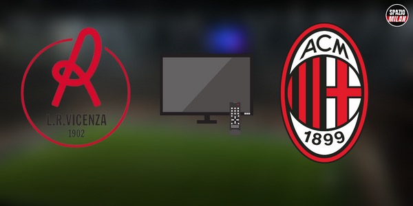 dove vedere vicenza milan