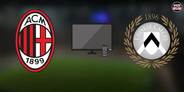 Dove vedere Milan-Udinese in TV e streaming: tutte le soluzioni