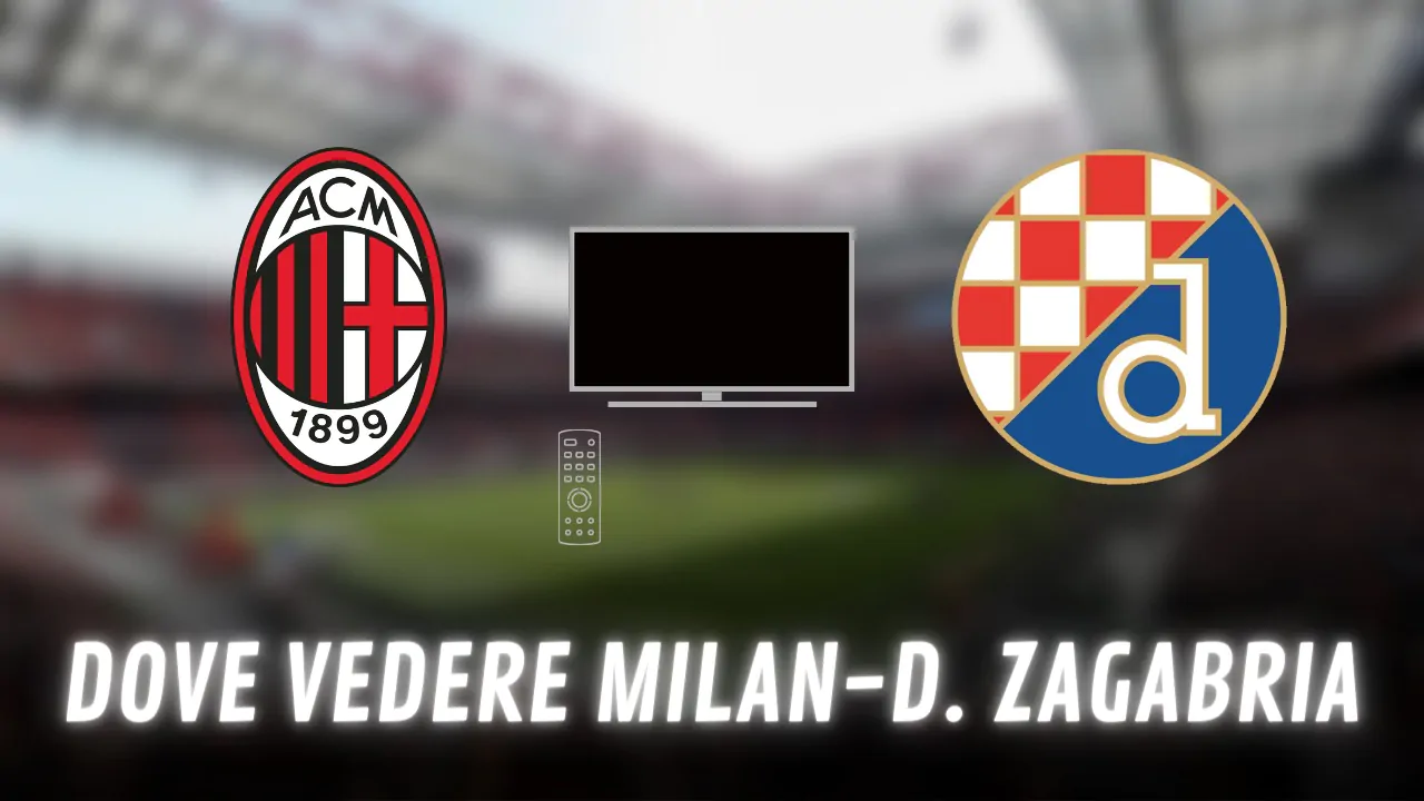 Dove vedere Milan Dinamo Zagabria in Tv e streaming