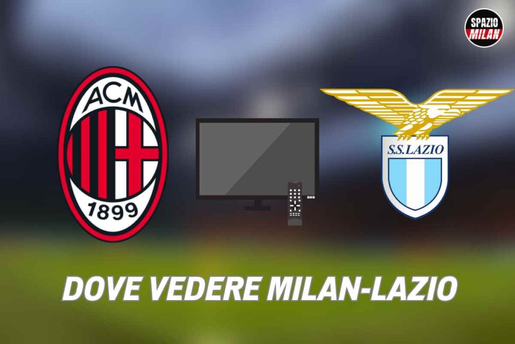 Dove Vedere Milan Lazio