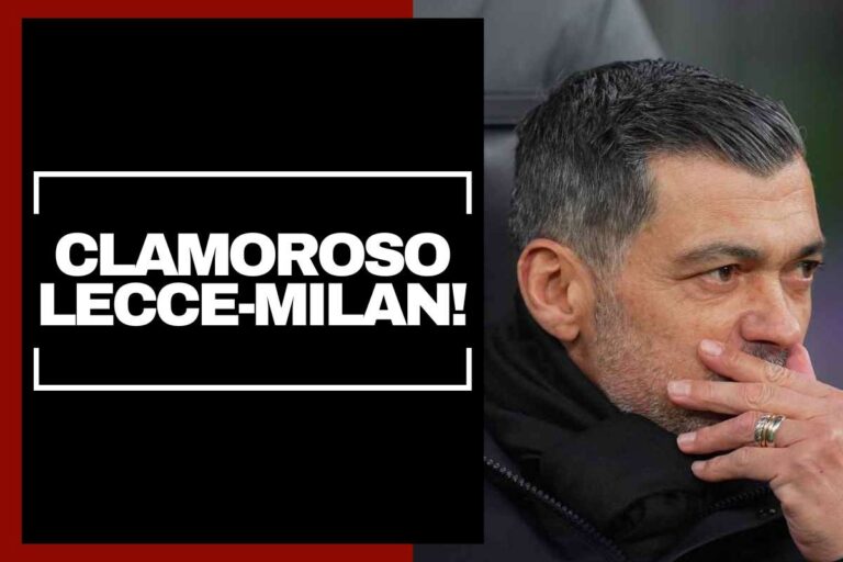 Clamoroso Lecce-Milan