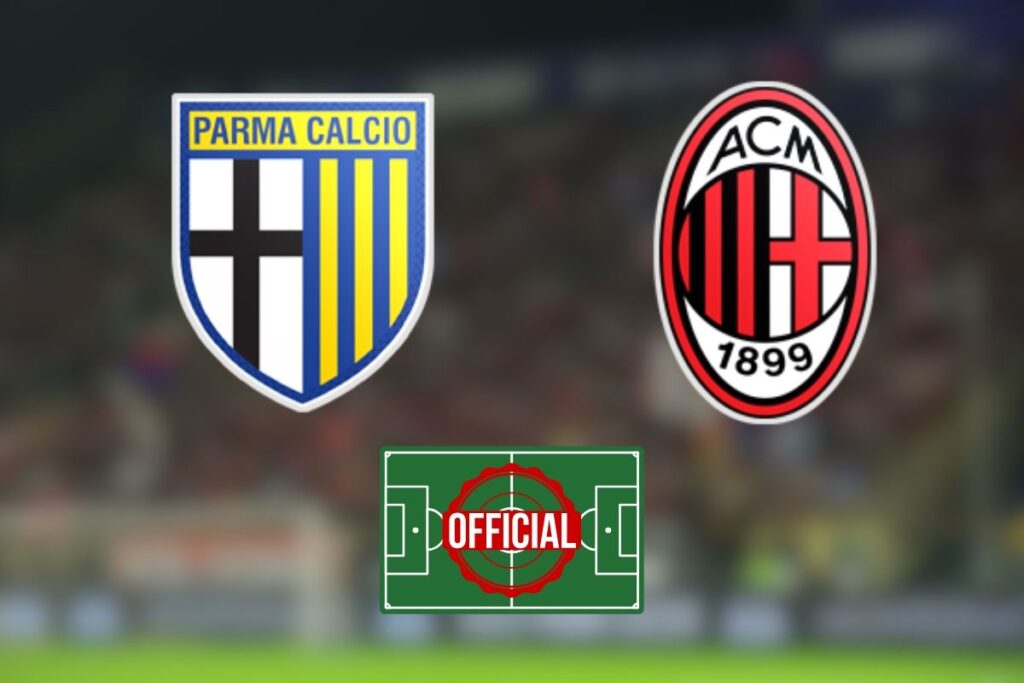 Parma Milan: ecco le formazioni ufficiali